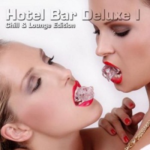 VA - Hotel Bar Deluxe (Chillout & Lounge Edition) (2012)