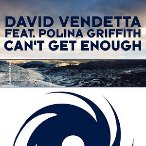 DAVID VENDETTA, POLINA GRIFFITH -  CAN'T GET ENOUGH EP