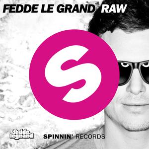 Fedde Le Grand  RAW (Original Mix)