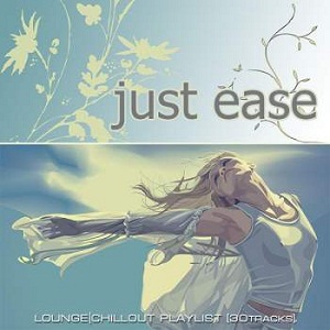 VA - Just Ease - Lounge Chillout Playlist (2012)