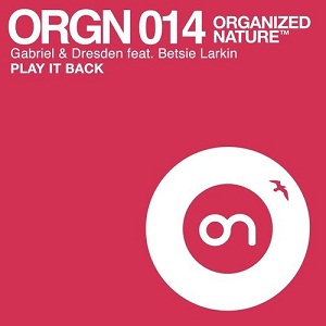 Gabriel & Dresden feat. Betsie Larkin - Play It Back EP