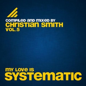 VA - My Love Is Systematic Vol. 5 (Compiled and Mixed by Christian Smith)