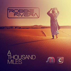 Robbie Rivera - A Thousand Miles