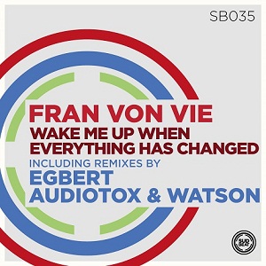 Fran Von Vie  Wake Me Up When Everything Has Changed