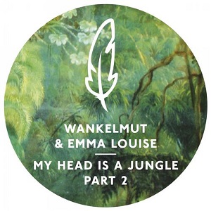 Wankelmut & Emma Louise  Wankelmut and Emma Louise  My Head Is A Jungle (Part 2)