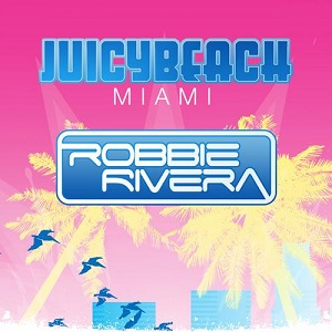 VA - Robbie Rivera Presents Juicy Beach 2013