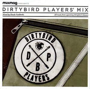 Mixmag presents Dirtybird Players Mix (Mixed By Claude VonStroke)