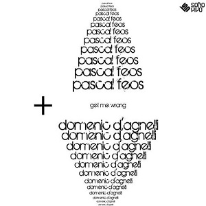 Pascal FEOS & Domenic DAgnelli  Get me Wrong