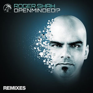 Roger Shah  Openminded!? (Remixes)