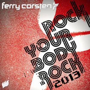 Ferry Corsten  Rock Your Body Rock 2013