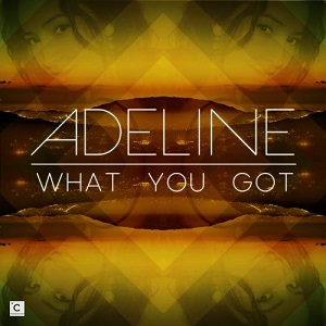 Adeline  What You Got EP