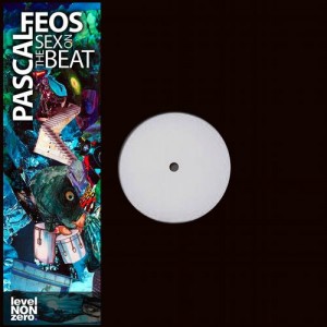 Pascal FEOS  Sex On The Beat EP