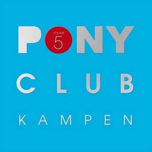 VA - Pony Club Kampen Vol.5 (Mixed By DJ Louis & Oskar)