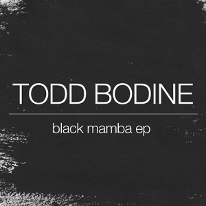 Todd Bodine  Black Mamba EP 