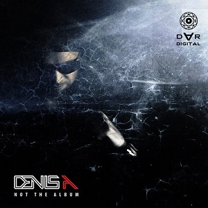Denis A - Not the Album