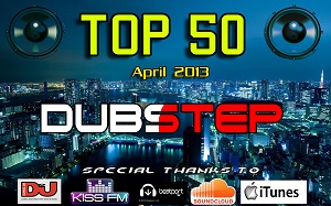 TOP 50 April Dubstep 2013