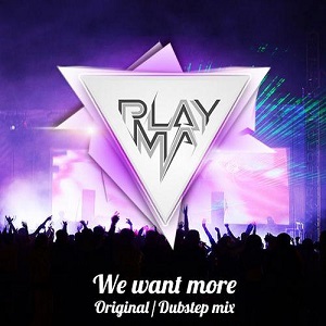 Playma  We Want More