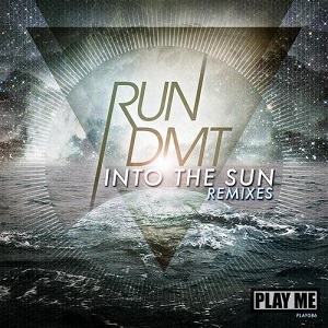 Run DMT  Into the Sun: Remixes