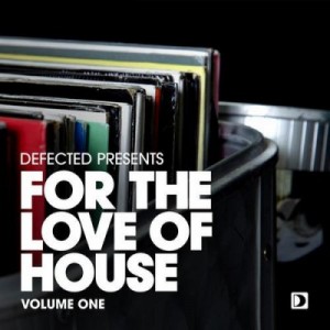 VA - Defected Presents For The Love Of House Volume 1