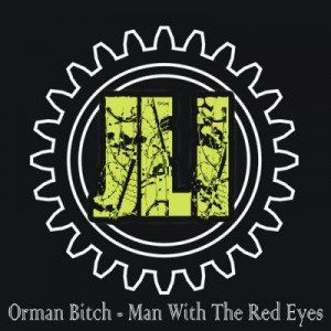 Orman Bitch  Man With The Red Eyes