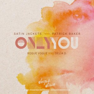 Satin Jackets feat. Patrick Baker  Only You