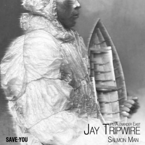 Jay Tripwire  Salmon Man (Feat. Alexander East)