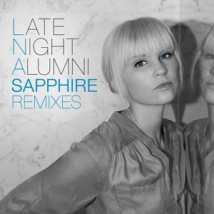 Late Night Alumni  Sapphire: Remixes