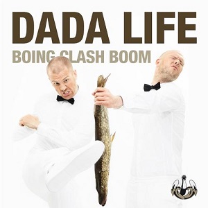 Dada Life  Boing Clash Boom