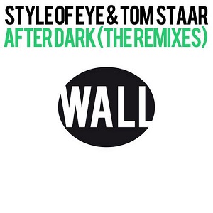 Style Of Eye & Tom Staar  After Dark (The Remixes)