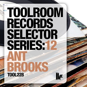 VA - Toolroom Records Selector Series 12: Ant Brooks