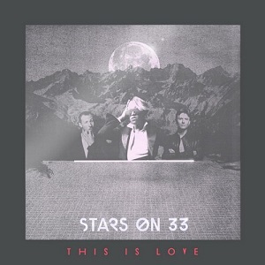 Stars On 33 - This Is Love (2013)