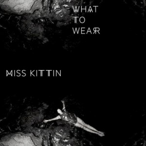 Miss Kittin  What To Wear