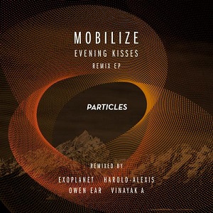 Mobilize - Evening Kisses (Remixed)