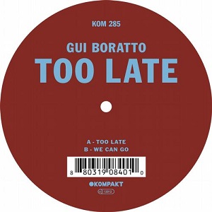 Gui Boratto - Too Late EP