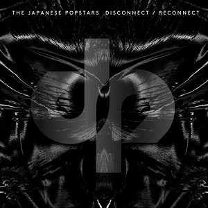 The Japanese Popstars  Disconnect / Reconnect