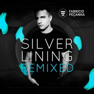 Fabricio Pecanha  Silver Lining Remixed