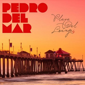 Pedro Del Mar  Playa Del Lounge Vol 4