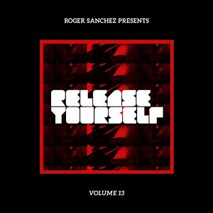 VA - Roger Sanchez Presents Release Yourself '13