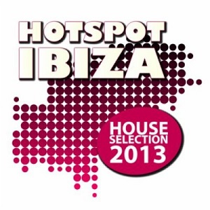 VA - Hotspot Ibiza: House Selection 2013