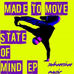 Made To Move  State of Mind
