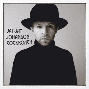 Jay-Jay Johanson  Cockroach