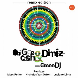 Ogi Gee Cash & Dimiz  Cmon DJ (Remix Edition)