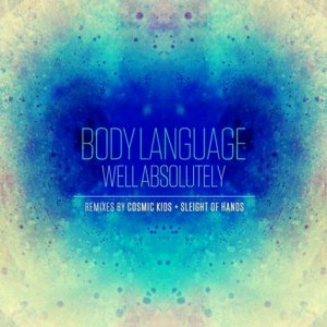 Body Language  Well Absolutely Remixes