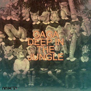 Gaga  Deep In The Jungle