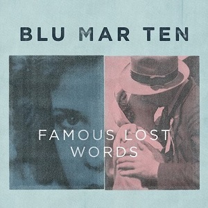 Blu Mar Ten  Famous Lost Words   (2013)