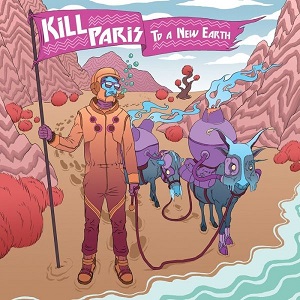 Kill Paris  To A New Earth EP