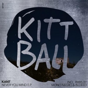 KANT  Never You Mind EP