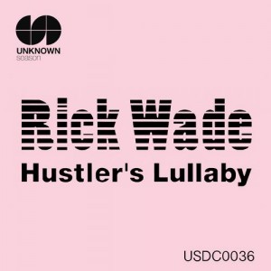 Rick Wade  Hustlers Lullaby