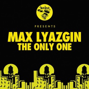 Max Lyazgin  The Only One