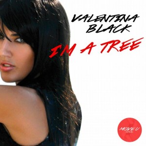Valentina Black  Im A Tree